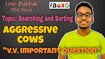 Aggressive Cows | Love Babbar DSA Sheet | GFG | FAANG🔥| Placement | SPOJ | Binary Search | Important