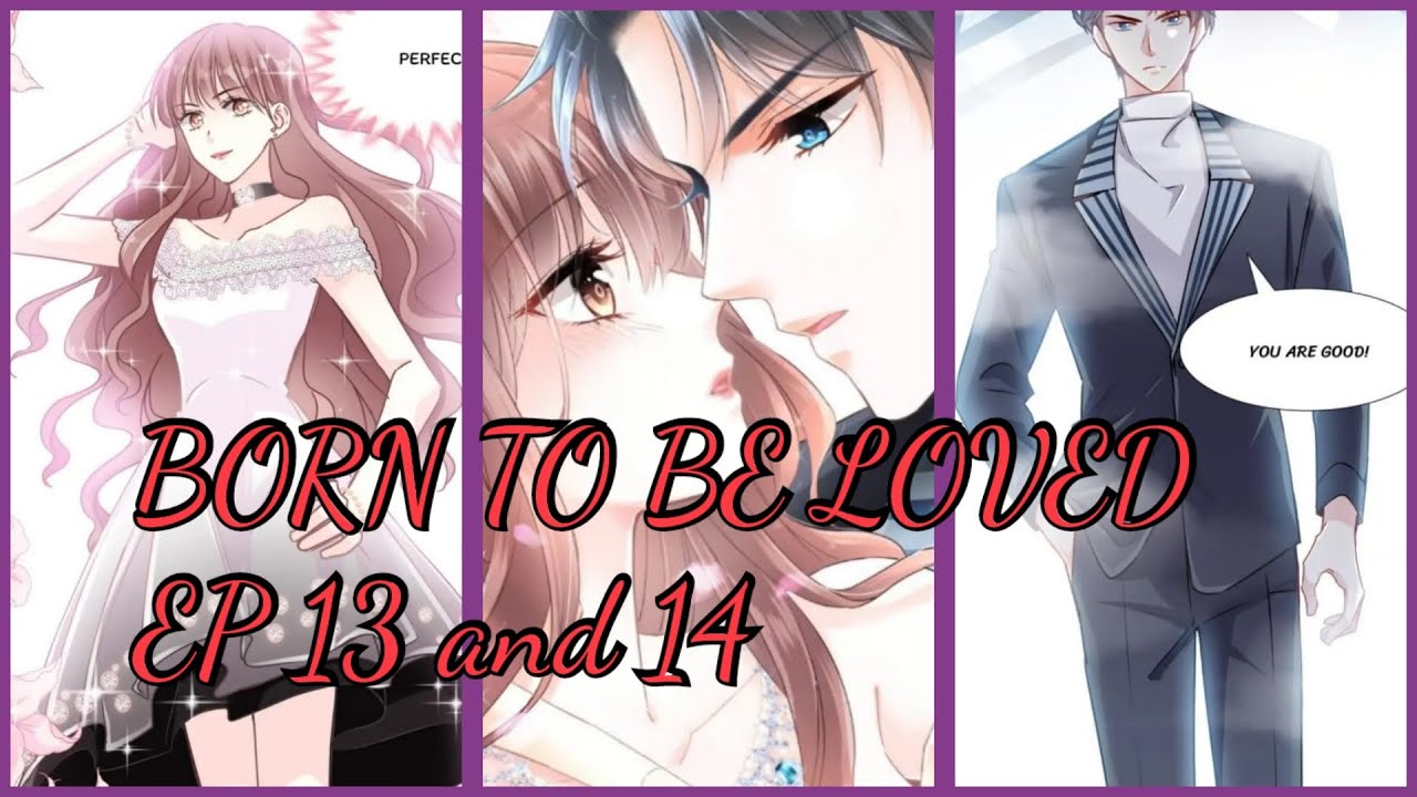 New Romantic Comic|| BORN TO BE LOVED||EP 13 and 14|| 💕 - YouTube