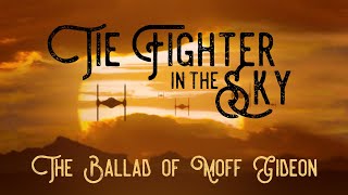 Tie Fighter in the Sky: The Ballad of Moff Gideon