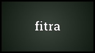 Fitra Meaning