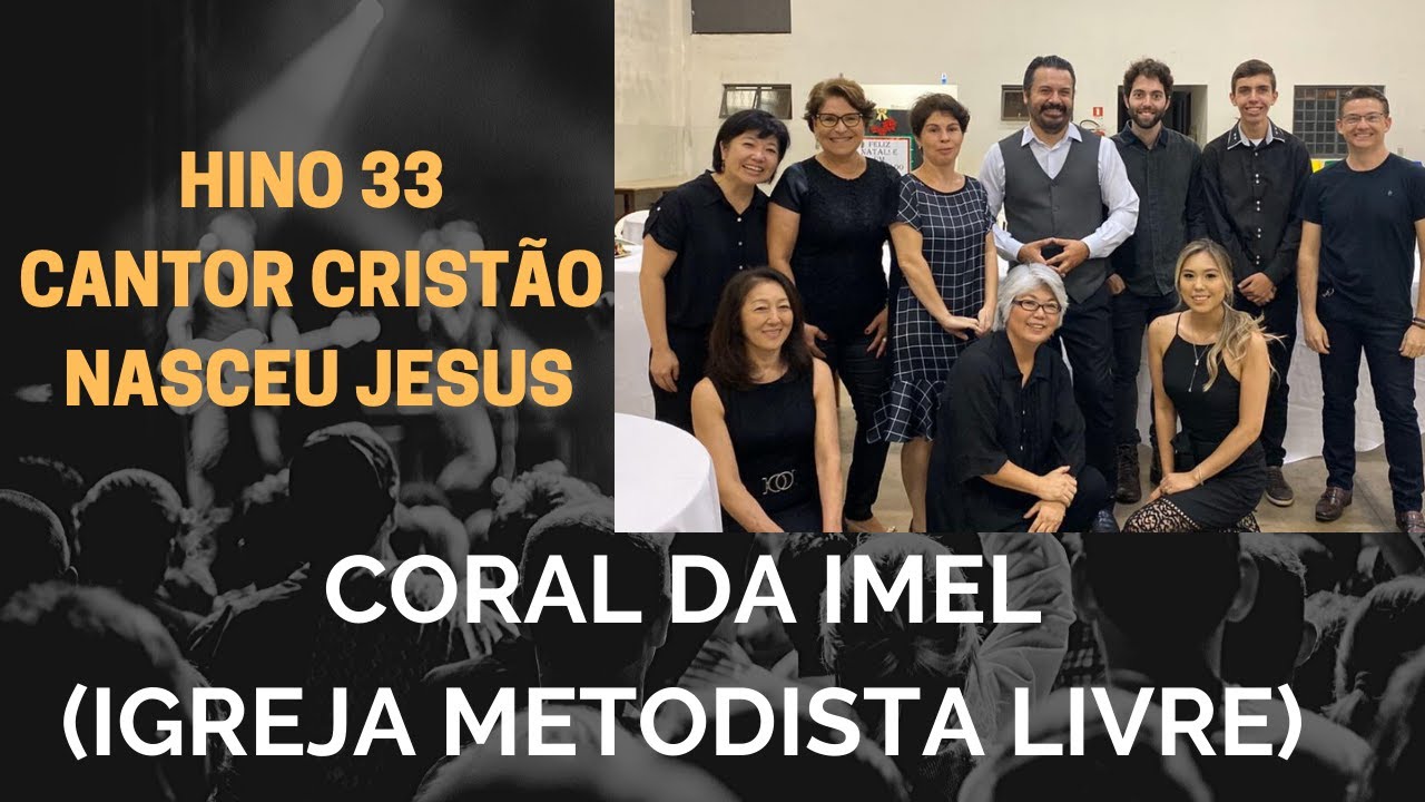 Hino 33 Cantor Cristão (Nasceu Jesus) - Coral da IMEL (Apucarana - PR)