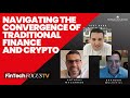 Navigating the convergence of traditional finance and crypto  anthony mazzarese  brandon mulvihill