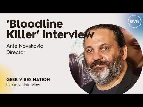GVN Interview: 'Bloodline Killer' Director Ante Novakovic