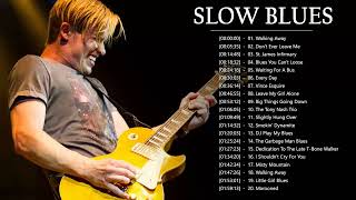 Best Slow Blues Compilation ♪ Top Slow Blues Songs Playlist