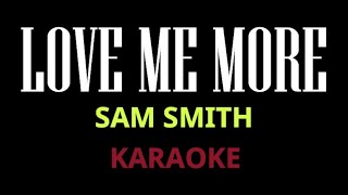Love Me More Karaoke by  Sam Smith