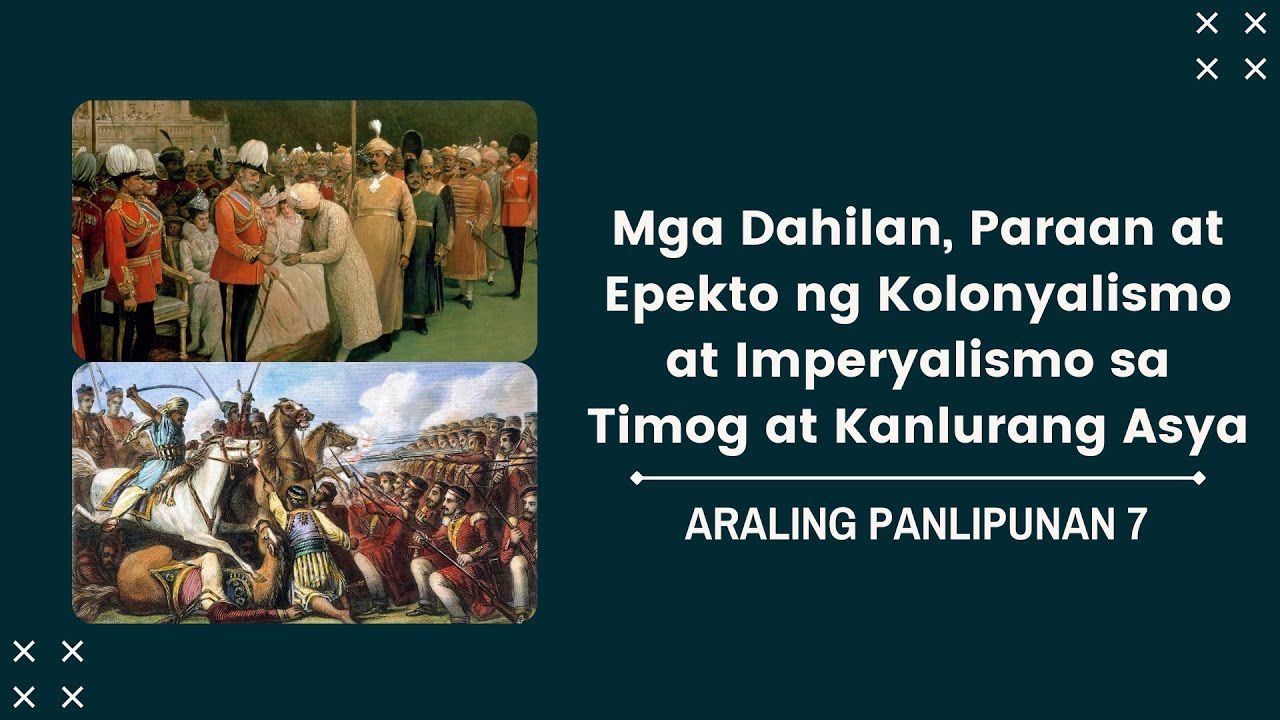 Dahilan Paraan At Epekto Ng Kolonyalismo At Imperyalismo Sa Timog At