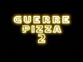 Guerre pizza 2