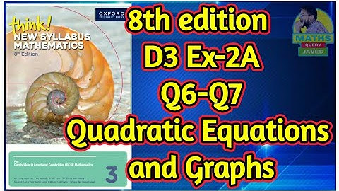 Q6-Q7 || Ex-2A || D3-8th Edition || Chap2 || Quadratic equations and Graphs