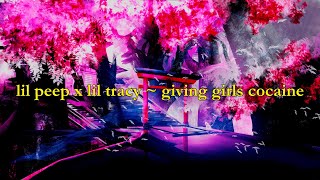 Lil Peep x Lil Tracy - Giving Girls Cocaine [lyrics]