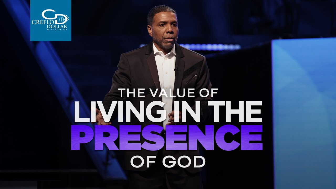 The Value of Living in the Presence of God - Sunday Service