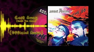 Video thumbnail of "Cast Away (Until You Come) - The Adral Project (Official Audio)"