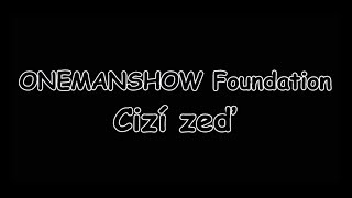 ONEMANSHOW Foundation - Cizí zeď | TEXT | Pavel Kozler