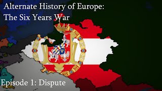 Alternate History of Europe: The 6 Years War. Episode 1: Dispute