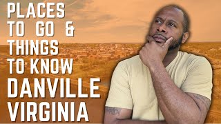Things to Know and Places to Go | Danville VA | VLOG