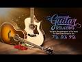 The BEST Relaxing Guitar Music For Stress Relief 🎸 Relaxing Music Refreshes The Soul