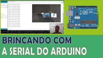 ARDUÍNO #37: BRINCANDO COM A SERIAL DO ARDUÍNO