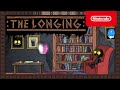 The Longing - Launch Trailer - Nintendo Switch