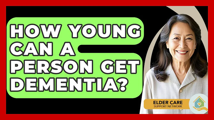 How Young Can A Person Get Dementia? - Elder Care Support Network