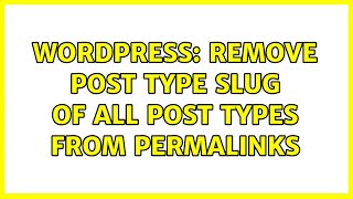 Wordpress: Remove post type slug of all post types from permalinks