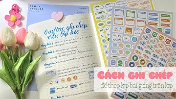 [Tips học tập] Cách ghi chép để theo kịp bài giảng trên lớp