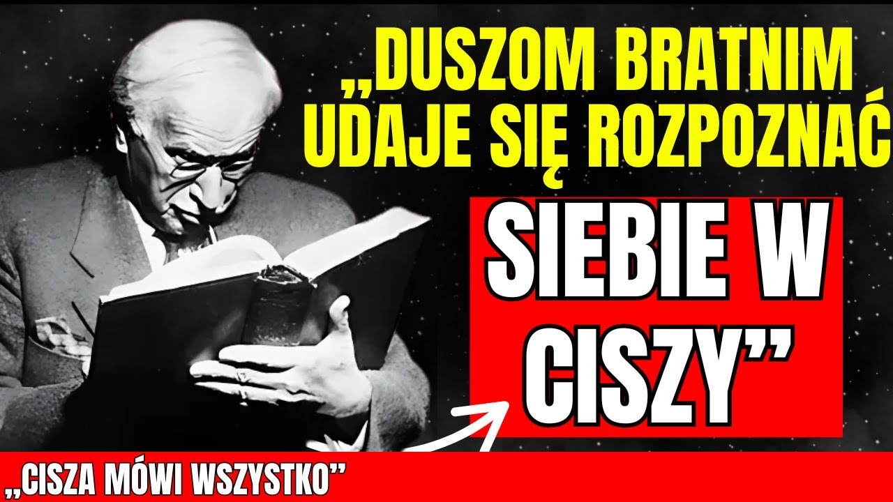 Dusze bratnie rozpoznają się w ciszy – Carl Jung