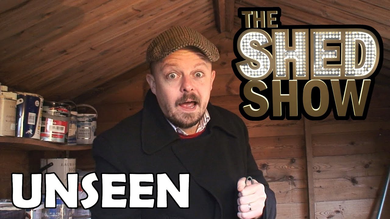 The Shed Show Unseen YouTube