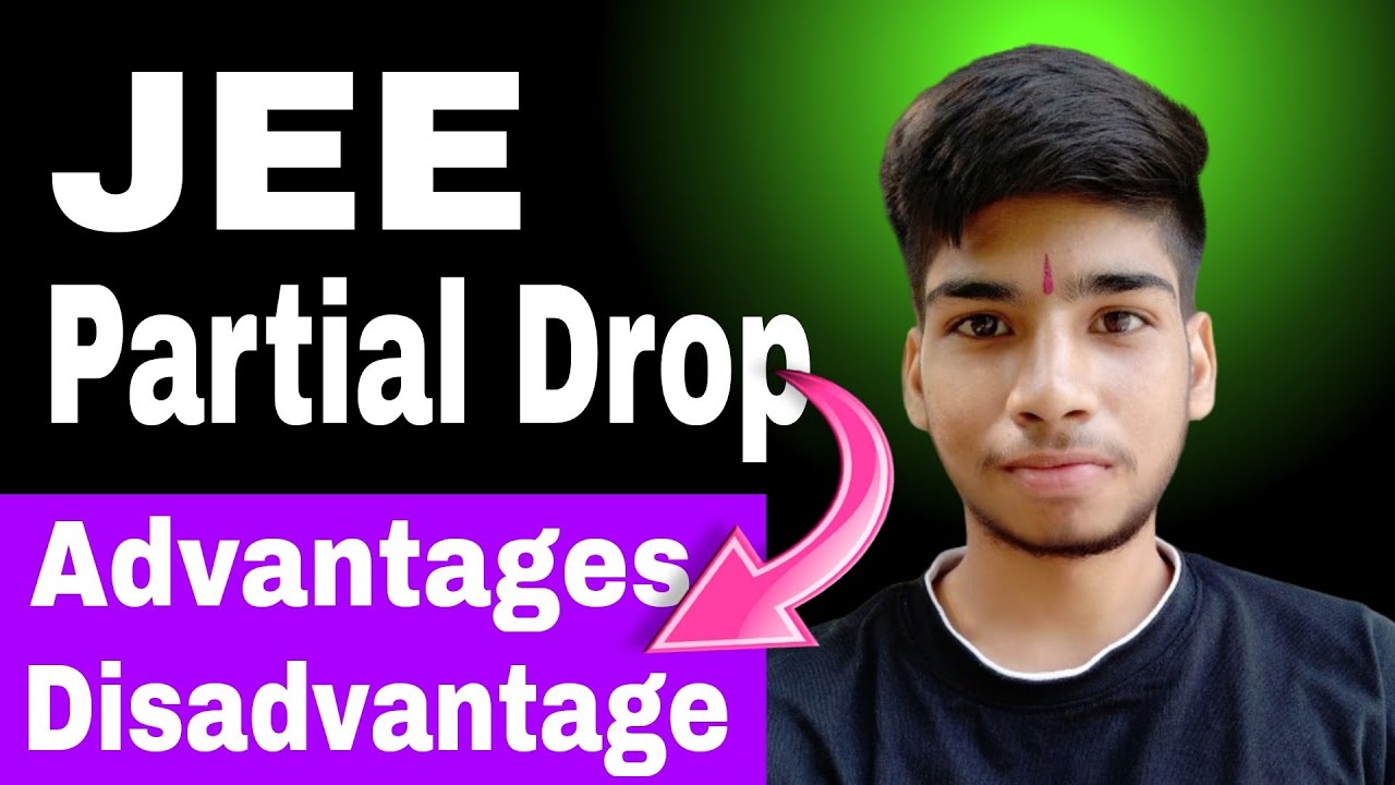 Jee Partial Drop , Advantages And Disadvantages #iitjee #jee - YouTube