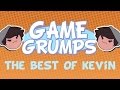 Game Grumps - The Best of KEVIN