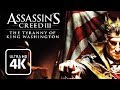Assassin's Creed 3 Remastered: THE TYRANNY OF KING WASHINGTON All Cutscenes (Game Movie) 4K UltraHD