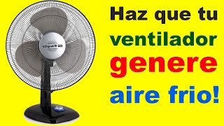 Convierte tu ventilador en aire acondicionado con este simple TRUCO!