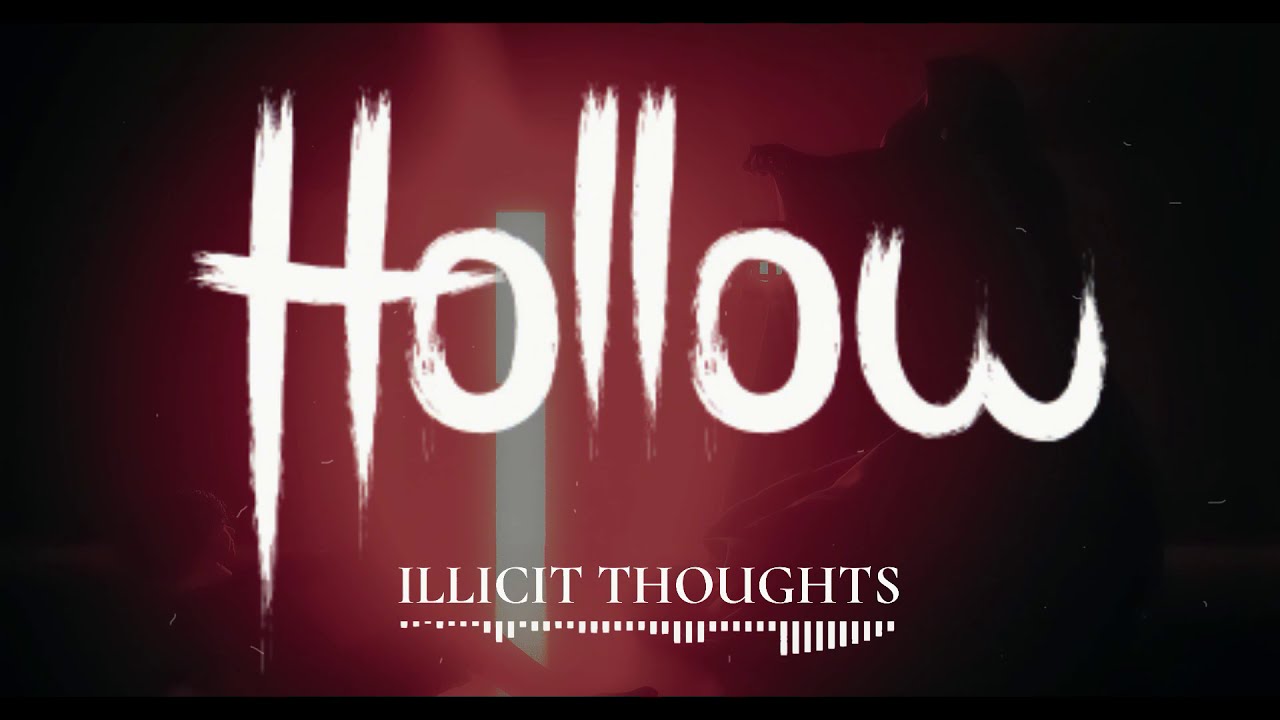 Watch Illicit Thoughts - Hollow (Official Lyric Video) on YouTube Watch Illicit Thoughts - Hollow (Official Lyric Video) on YouTube
