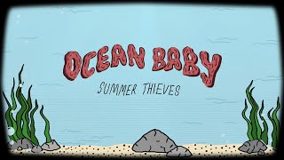 Summer Thieves - Ocean Baby (Lyric Video)