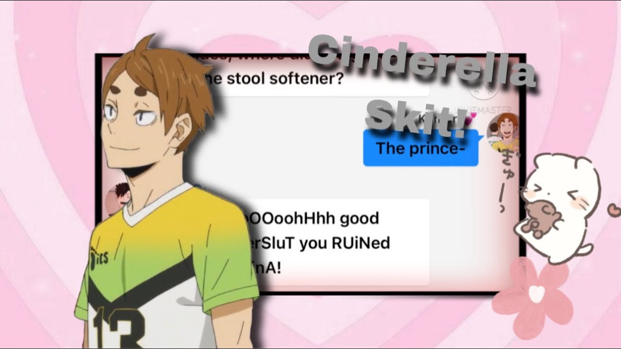 Cinderella Parody Skit || Haikyuu text