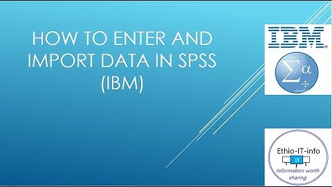 How to enter and import data in to SPSS in Amharic