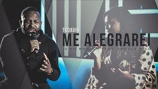 Todavia Me Alegrarei - Jairo Bonfim feat. Sheyla Bial #TamuJuntoPraAdorar
