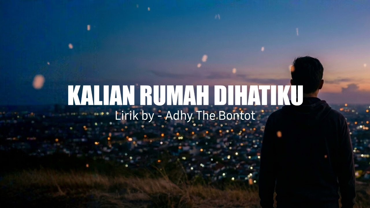 Kalian Rumah Dihatiku | Adhy The Bontot