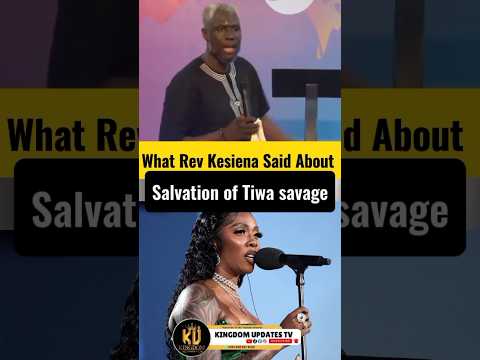 What Rev Kesiena Esiri said about the salvation of Tiwa Savage #kingdomupdatestv #revkesienaesiri
