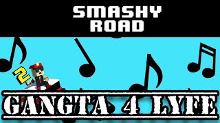Smashy Road: Wanted 2 Soundtrack | Gangsta 4 Lyfe