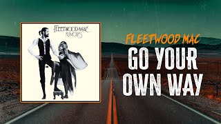 Fleetwood Mac - Go Your Own Way | Lyrics