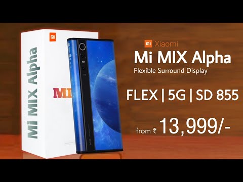 Mi MIX Alpha - Flexible Surround Display  5G Network  Snapdragon 855   12GB RAM   Mi MIX Alpha