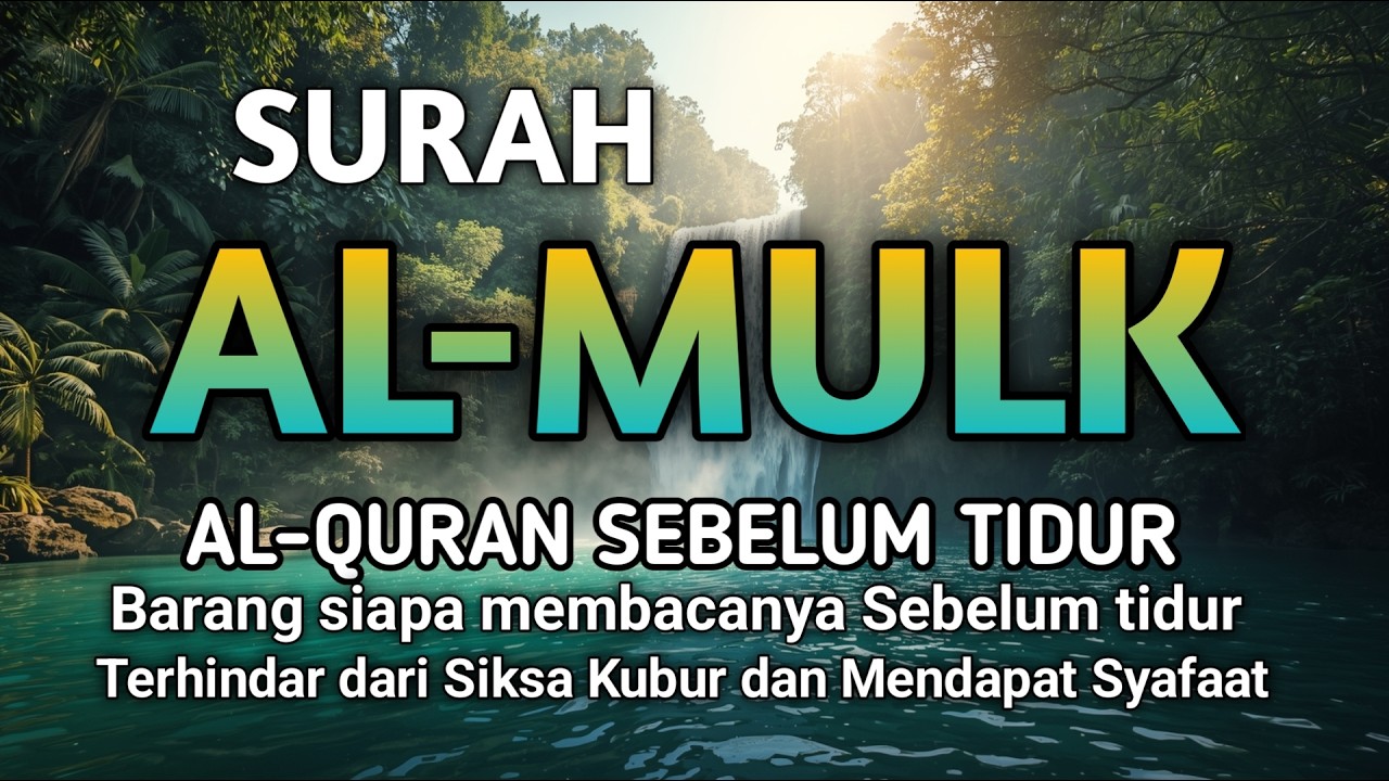Surah Al Mulk Full 30 Ayat | Bacaan Merdu Penyejuk Hati & Penolong di Alam Kubur