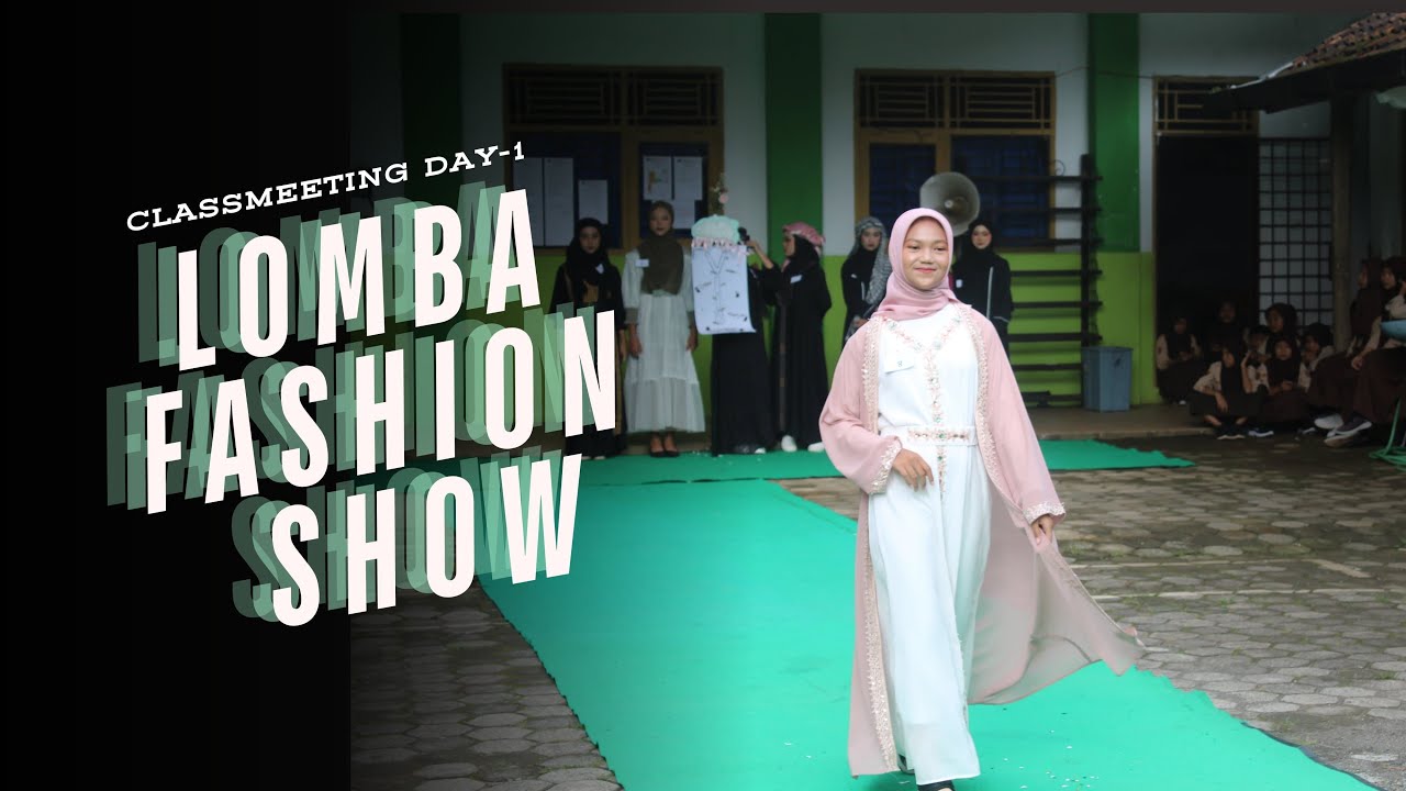 LOMBA FASHION SHOW DALAM RANGKA CLASS MEETING MTs ASSA'ID BLADO