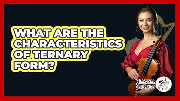 What Are The Characteristics Of Ternary Form?