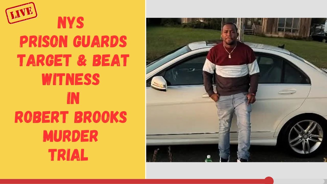 NYS Prison Guards Target Witness in Robert Brooks Murder Trial - YouTube