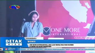 One More Internasional Asia Ajak Warga Riau Raih Sukses Di Bisnis Network Marketing