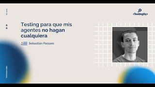 Testing para que mis agentes no hagan cualquiera
