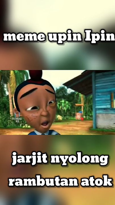 jarjit benjol akibat nyolong rambutan - meme Upin Ipin #fitnugxd #upinipin #meme #memes #funny