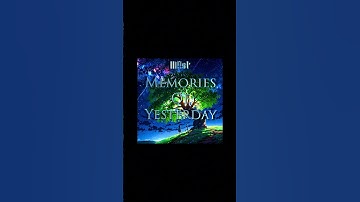 Thumbnail of Memories Of Yesterday -M!!st (Official Music)