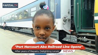 Thrilling moments as port Harcourt-Aba Railroad Line opens after so many years of waiting.