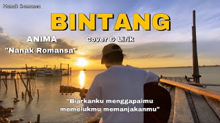 Lirik lagu Biarkan ku menggapaimu memeluk mu memanjakanmu cover- Anima - Bintang cover nanak romansa